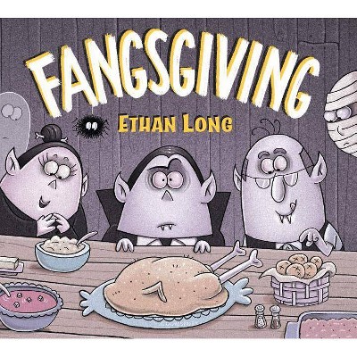 Ethan Long Presents Fangsgiving - (Hardcover)