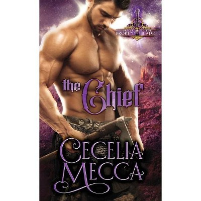 The Chief - (Order of the Broken Blade) by  Mecca Cecelia (Paperback)