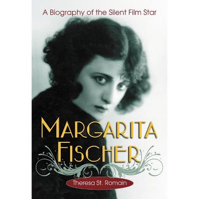 Margarita Fischer - by  Theresa St Romain (Paperback)