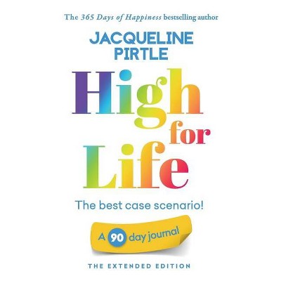 High for Life - The best case scenario - by  Jacqueline Pirtle (Paperback)