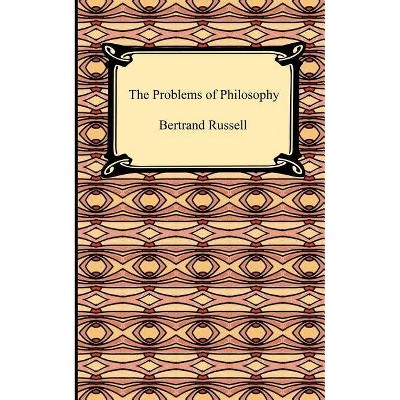 The Problems of Philosophy - by  Bertrand Russell (Paperback)