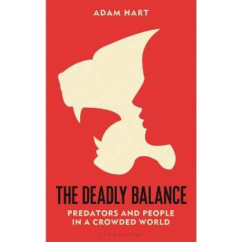 The Deadly Balance - by  Adam Hart (Hardcover)