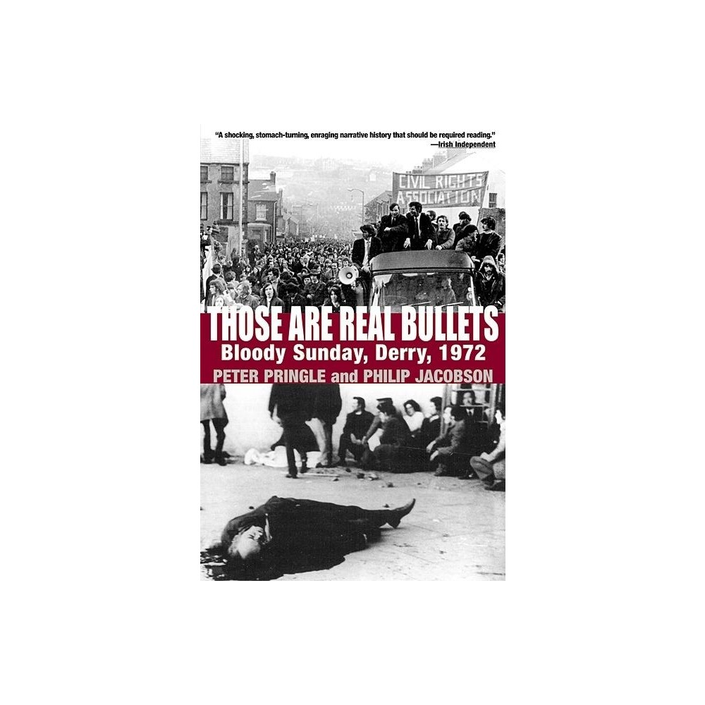 Those Are Real Bullets - by Peter Pringle & Philip Jacobson (Paperback)