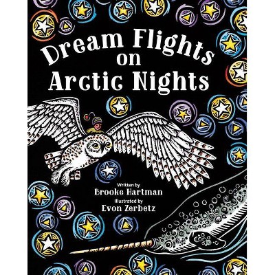 Dream Flights on Arctic Nights - by  Brooke Hartman (Hardcover)