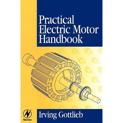 Practical Electric Motor Handbook - by  Irving Gottlieb (Paperback)