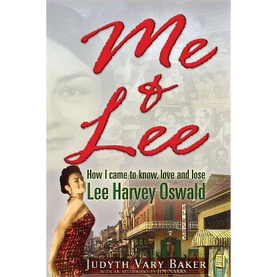 Me & Lee - by  Judyth Vary Baker (Paperback)