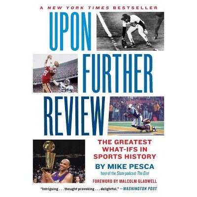 Upon Further Review - by  Mike Pesca (Paperback)