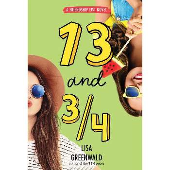 Friendship List #4: 13 and 3/4 - by  Lisa Greenwald (Paperback)