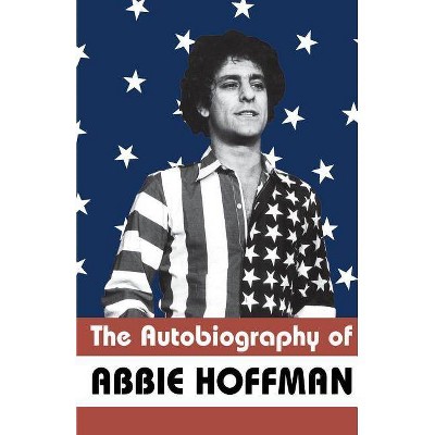 The Autobiography of Abbie Hoffman - (Paperback)