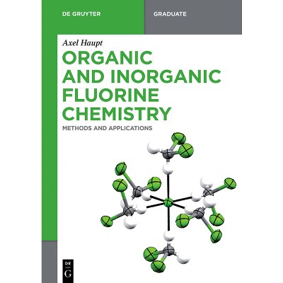 Organic And Inorganic Fluorine Chemistry - (de Gruyter Textbook) By ...