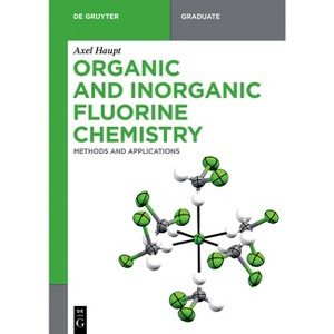 Organic and Inorganic Fluorine Chemistry - (De Gruyter Textbook) by  Axel Haupt (Paperback) - 1 of 1