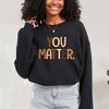 Simply Sage Market Women's Graphic Sweatshirt You Matter Equality - 2 of 4