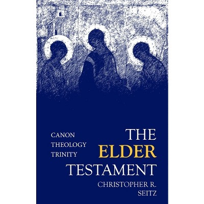 The Elder Testament - by  Christopher R Seitz (Paperback)