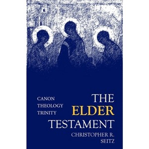 The Elder Testament - by  Christopher R Seitz (Paperback) - 1 of 1
