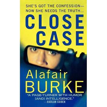 Close Case - (Samantha Kincaid Mysteries) by  Alafair Burke (Paperback)