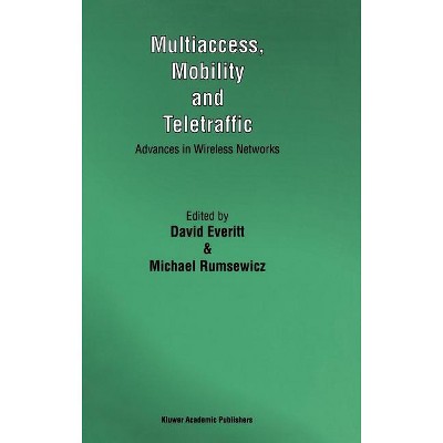 Multiaccess, Mobility and Teletraffic - by  David Everitt & Michael Rumsewicz (Hardcover)