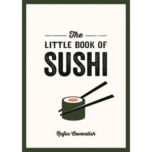 The Little Book of Sushi - by  Rufus Cavendish (Paperback) - 1 of 1