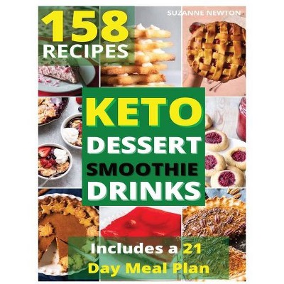 Keto Dessert, Smoothie and Drinks - (Ketogenic) by  Suzanne Newton (Paperback)