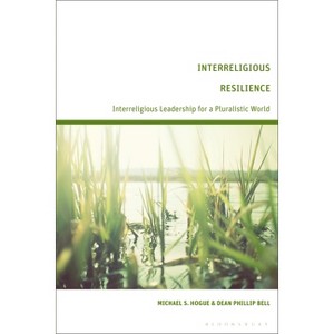 Interreligious Resilience - by  Michael S Hogue & Dean Phillip Bell (Paperback) - 1 of 1