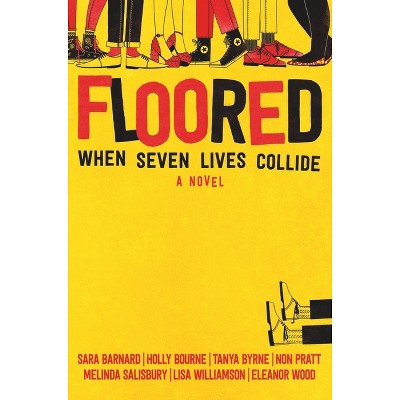 Floored - by  Sara Barnard & Holly Bourne & Tanya Byrne (Paperback)