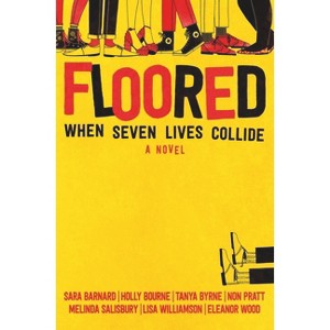 Floored - by  Sara Barnard & Holly Bourne & Tanya Byrne (Paperback) - 1 of 1
