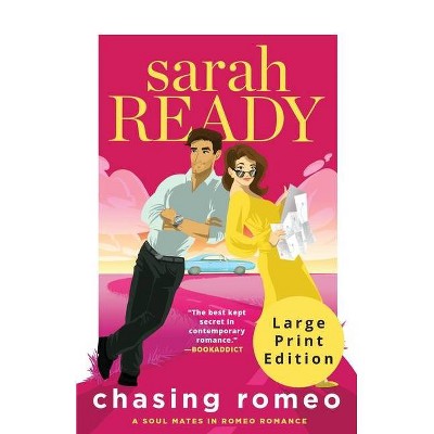 Chasing Romeo - (Soul Mates in Romeo Romance) Large Print by  Sarah Ready (Paperback)