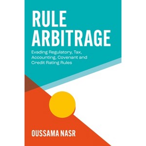 Rule Arbitrage - by  Oussama A Nasr (Hardcover) - 1 of 1