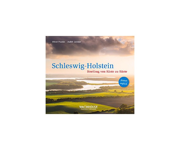 Schleswig-Holstein : Streifzug von Kuste zu Kuste / Journey from Coast to Coast (Bilingual) (Hardcover)