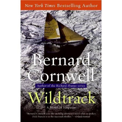 Wildtrack - (Sailing Thrillers) by  Bernard Cornwell (Paperback)