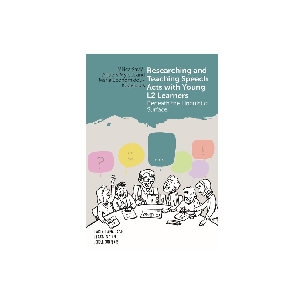 Researching and Teaching Speech Acts with Young L2 Learners - (Early Language Learning in School Contexts) (Paperback)