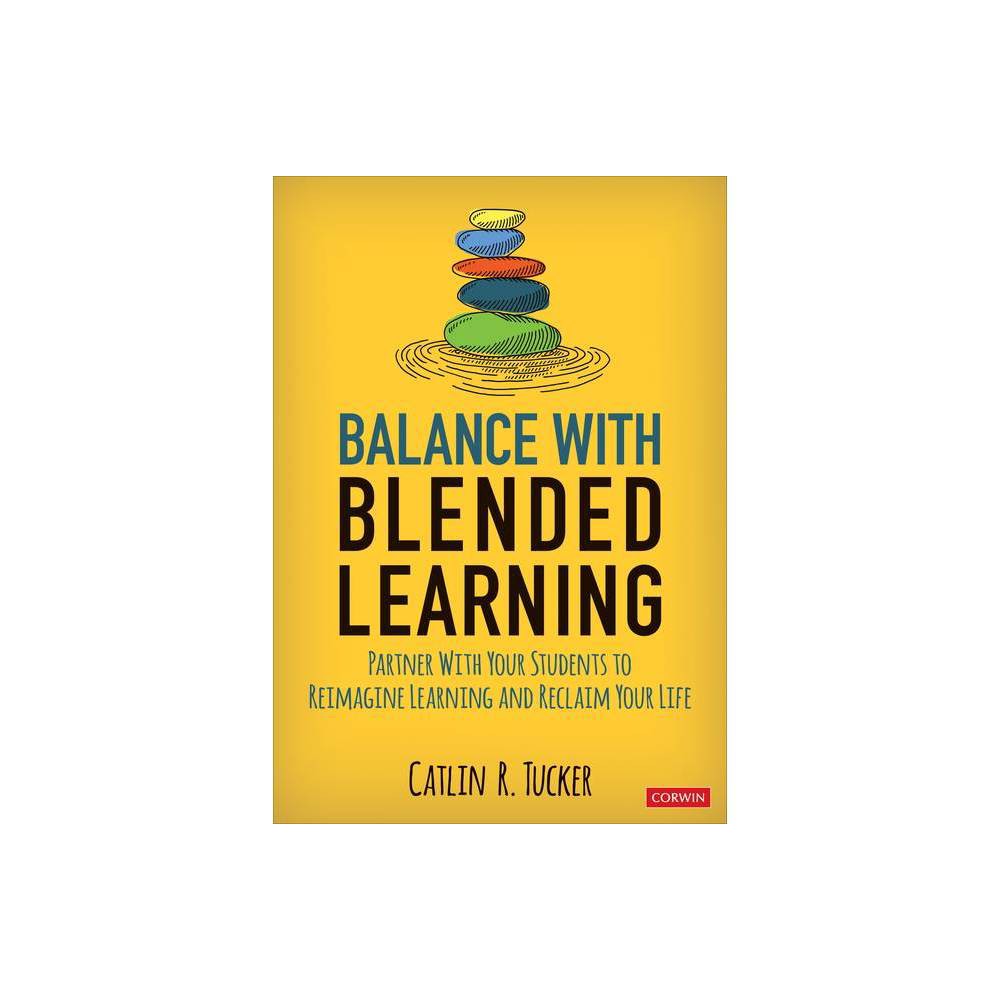 ISBN 9781544389523 product image for Balance with Blended Learning - (Corwin Teaching Essentials) by Catlin R Tucker  | upcitemdb.com