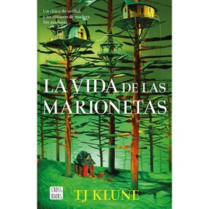 La Vida de Las Marionetas / In the Lives of Puppets - by  Tj Klune (Paperback) - 1 of 1