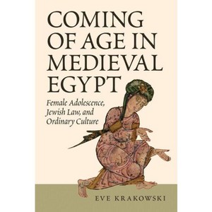Coming of Age in Medieval Egypt - by Eve Krakowski - 1 of 1