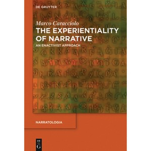 The Experientiality of Narrative - (Narratologia) by  Marco Caracciolo (Paperback) - 1 of 1