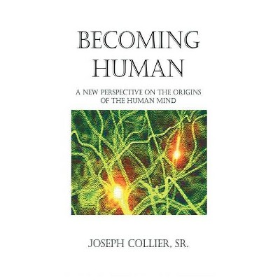 Becoming Human - by  Joseph Collier (Hardcover)