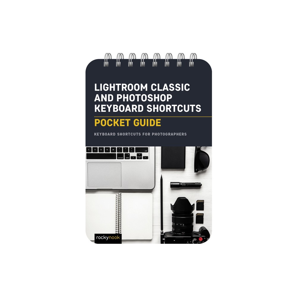 Lightroom Classic and Photoshop Keyboard Shortcuts: Pocket Guide - (Pocket Guide Series for Photographers) by Rocky Nook (Spiral Bound)