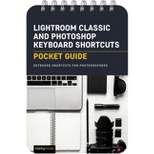 Lightroom Classic and Photoshop Keyboard Shortcuts: Pocket Guide - (Pocket Guide Series for Photographer) by  Rocky Nook (Spiral Bound)