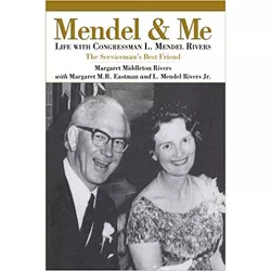 Mendel and Me - by  Margaret Middleton Rivers & Margaret M R Eastman & L Mendel Jr Rivers (Hardcover)