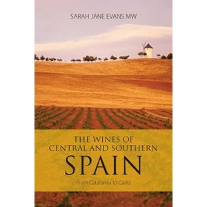 The Wines of Central and Southern Spain - (Classic Wine Library) by  Sarah Jane Evans (Paperback) - 1 of 1