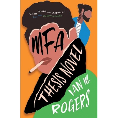 MFA Thesis Novel - by  Ian M Rogers (Paperback)