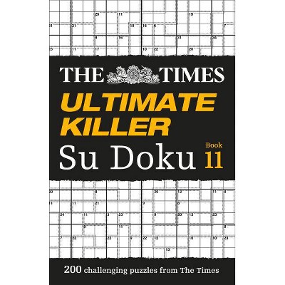 The Times Ultimate Killer Su Doku Book 11 - by  The Times Mind Games (Paperback)