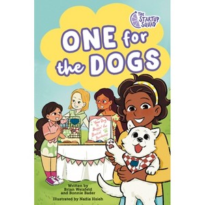 The Startup Squad: One for the Dogs: A Graphic Novel - by Brian Weisfeld & Bonnie Bader - 1 of 1