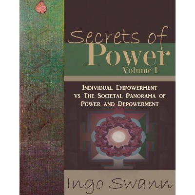 Secrets of Power, Volume I - by  Ingo Swann (Paperback)