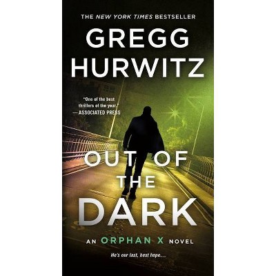 Out of the Dark - (Orphan X) by  Gregg Hurwitz (Paperback)