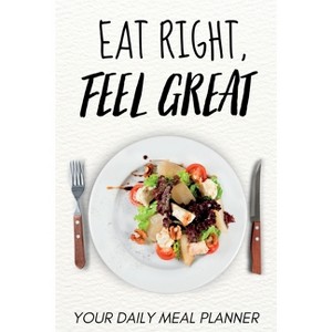 Eat Right, Feel Great - by  Pavel Balaban (Paperback) - 1 of 1