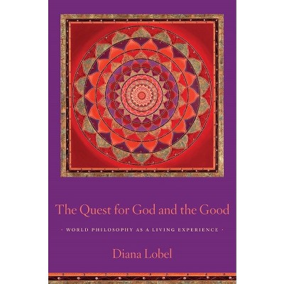 The Quest for God and the Good - by  Diana Lobel (Paperback)