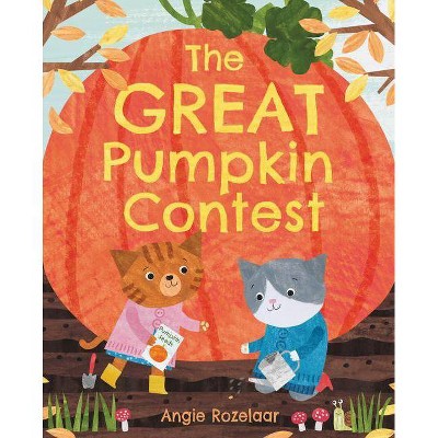 The Great Pumpkin Contest - by  Angie Rozelaar (Hardcover)