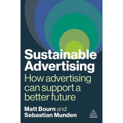 Sustainable Advertising - by  Matt Bourn & Sebastian Munden (Paperback)