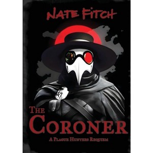 The Coroner - (The Plague Hunter Requiem) by  Nate Fitch (Paperback) - 1 of 1