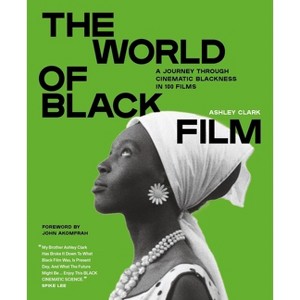 The World of Black Film - by  Ashley Clark (Hardcover) - 1 of 1